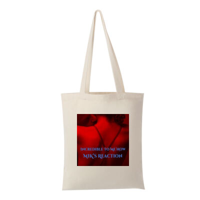 Incredible To Me Now - MIK's Reaction Calico Bag - Calico Bag Thumbnail